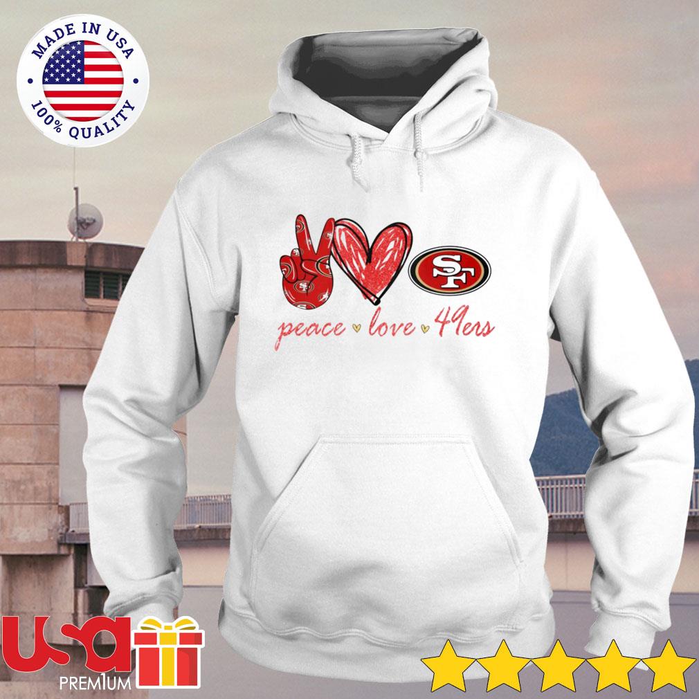 Peace Love San Francisco 49ers shirt, hoodie, sweater and long sleeve