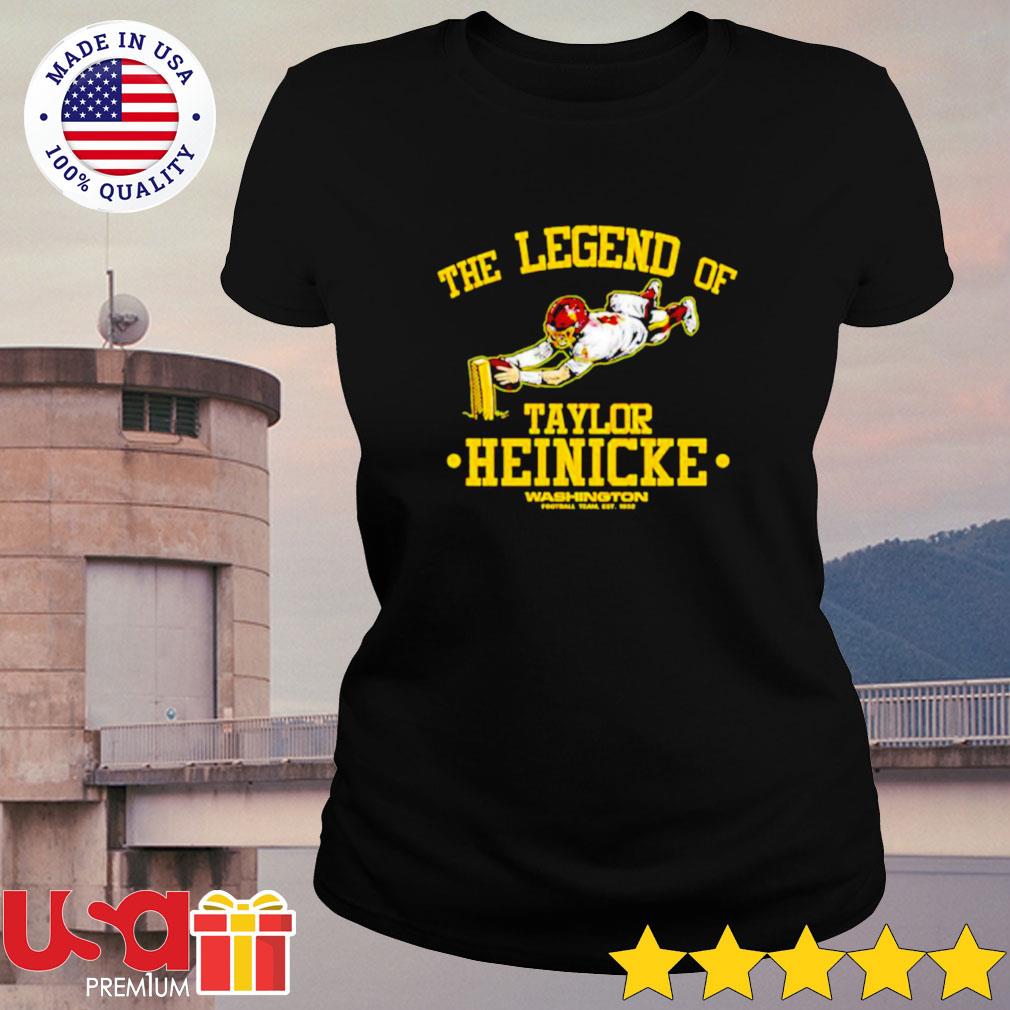 The legend of Taylor Heinicke Jersey Washington Football team T-shirt,  hoodie, sweater, long sleeve and tank top