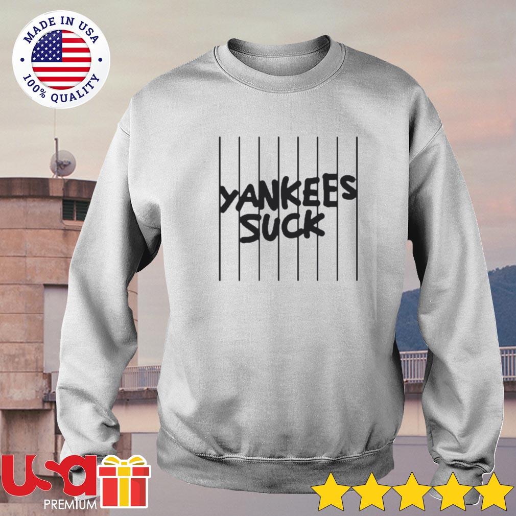 Yankees suck shirt, hoodie, longsleeve, sweater