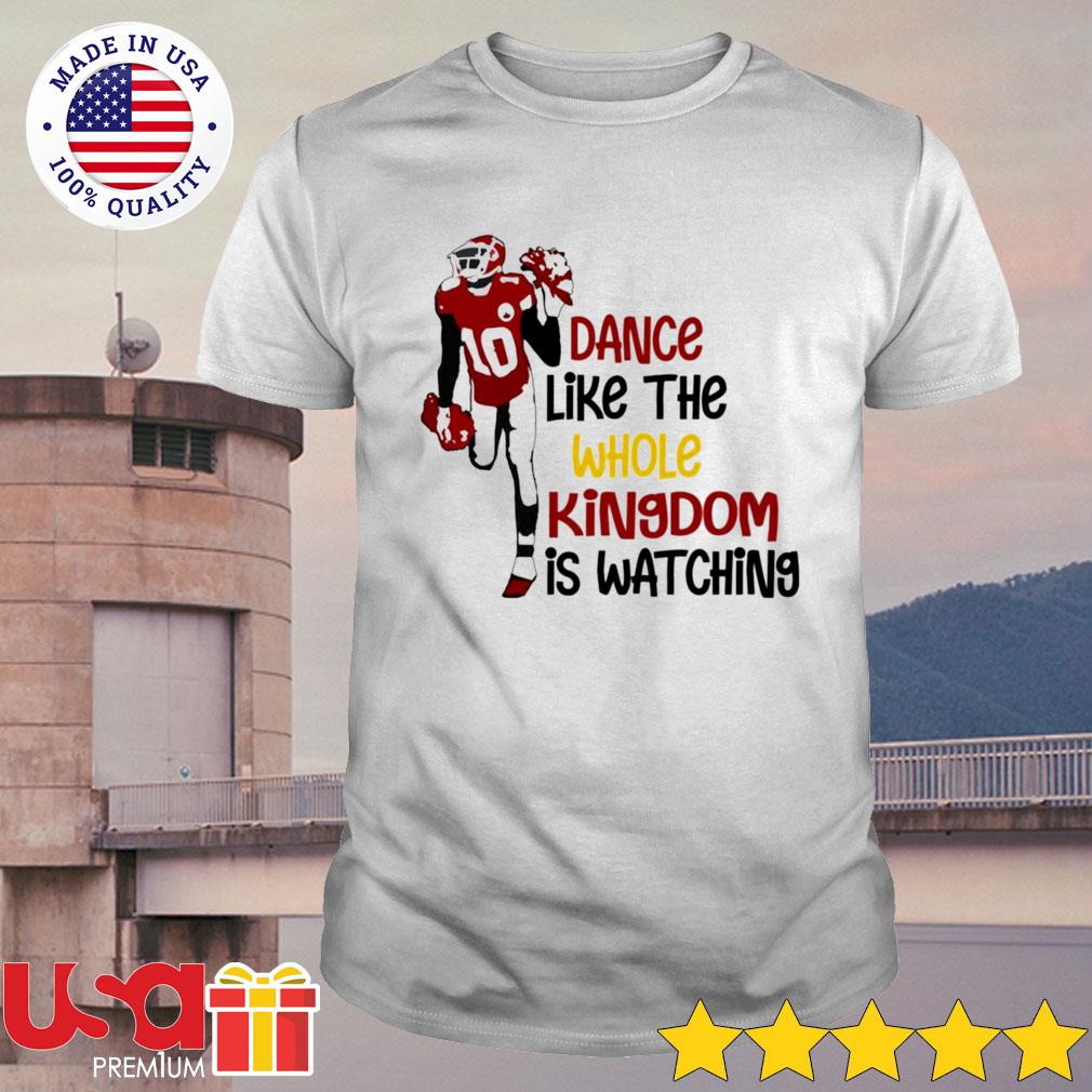 FREE shipping Tyreek Hill Dance like the whole kingdom is watching Kansas  City Chiefs shirt, Unisex tee, hoodie, sweater, v-neck and tank top