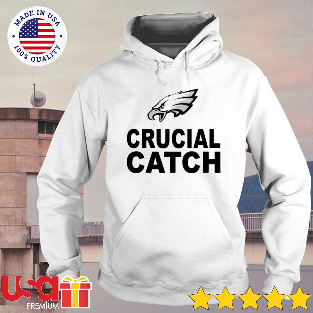 Premium Eagles Crucial Catch shirt, hoodie, sweater and long sleeve