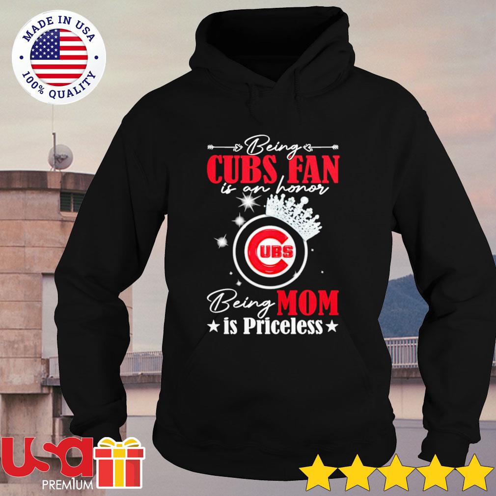 Being Chicago Cubs fan is an honor being mom is priceless shirt, hoodie,  sweater, long sleeve and tank top