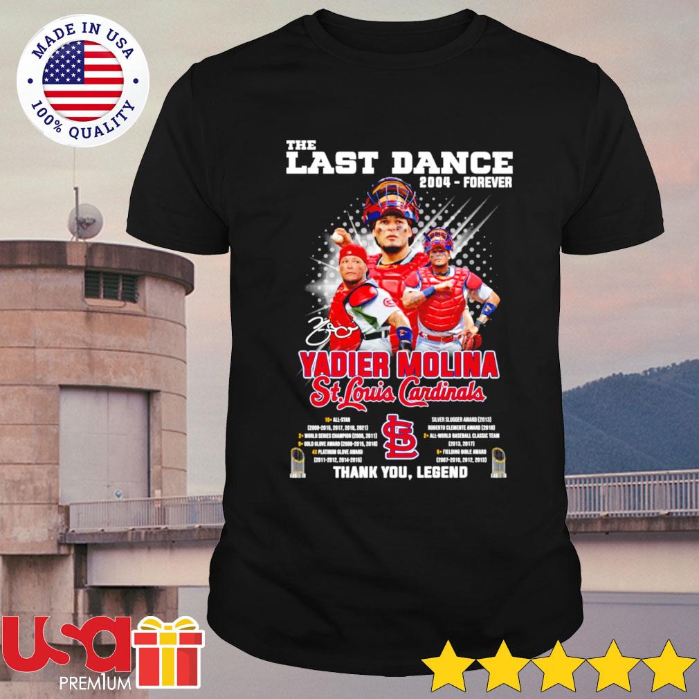 Yadier Molina St Louis Cardinals The Last Dance 2004-forever thank you  legend signature shirt, hoodie, sweater, long sleeve and tank top