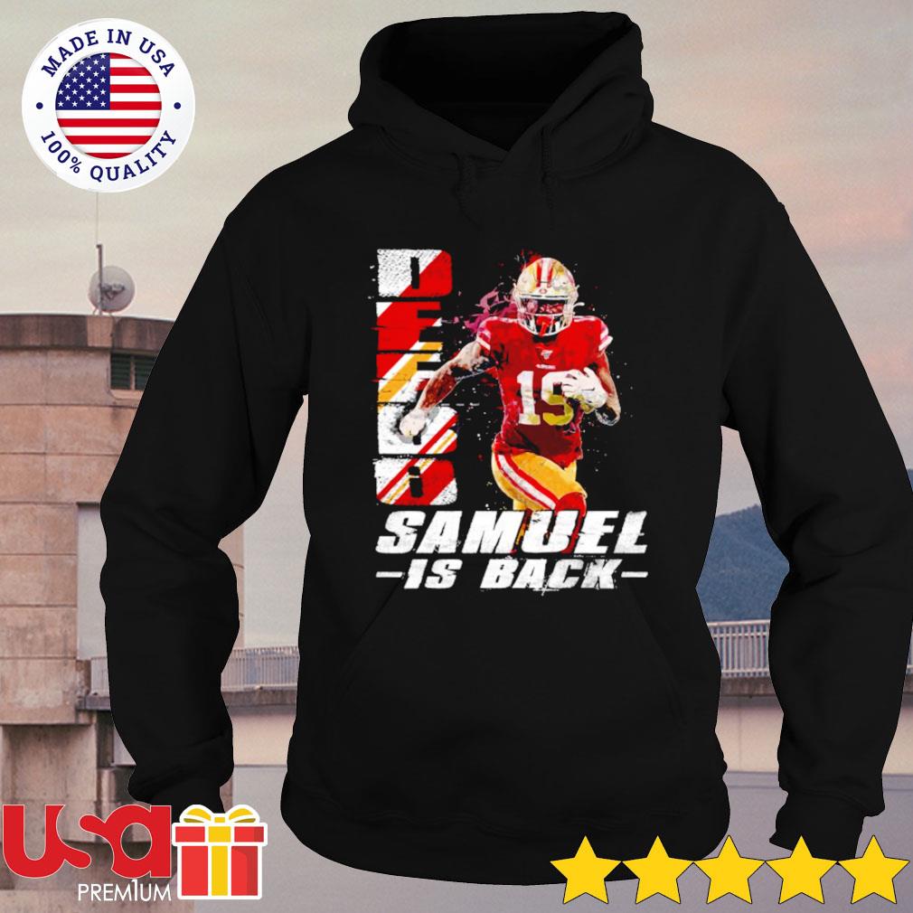 Deebo Samuel Is Back T-Shirt 49ers, hoodie, sweater, long sleeve