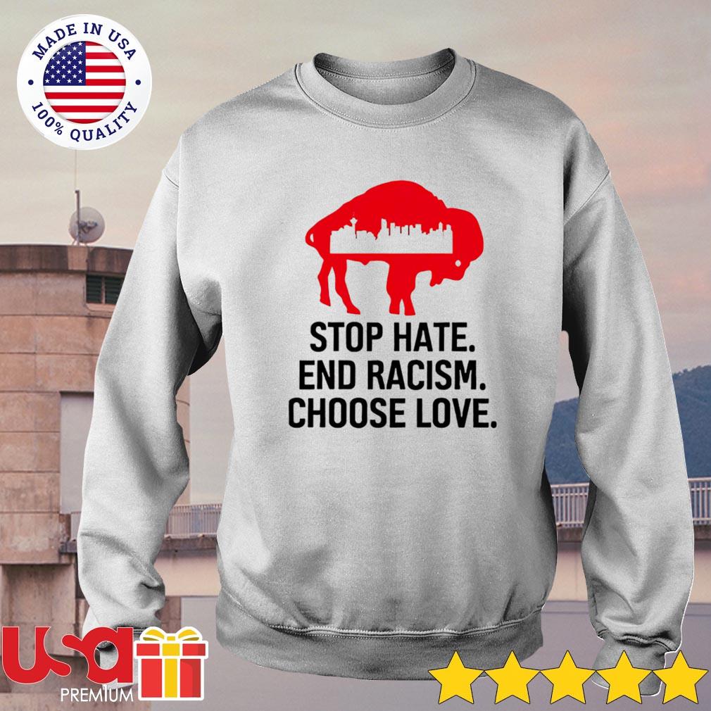 Buffalo Bills Stop hate end racism choose love shirt, hoodie, sweatshirt  and tank top