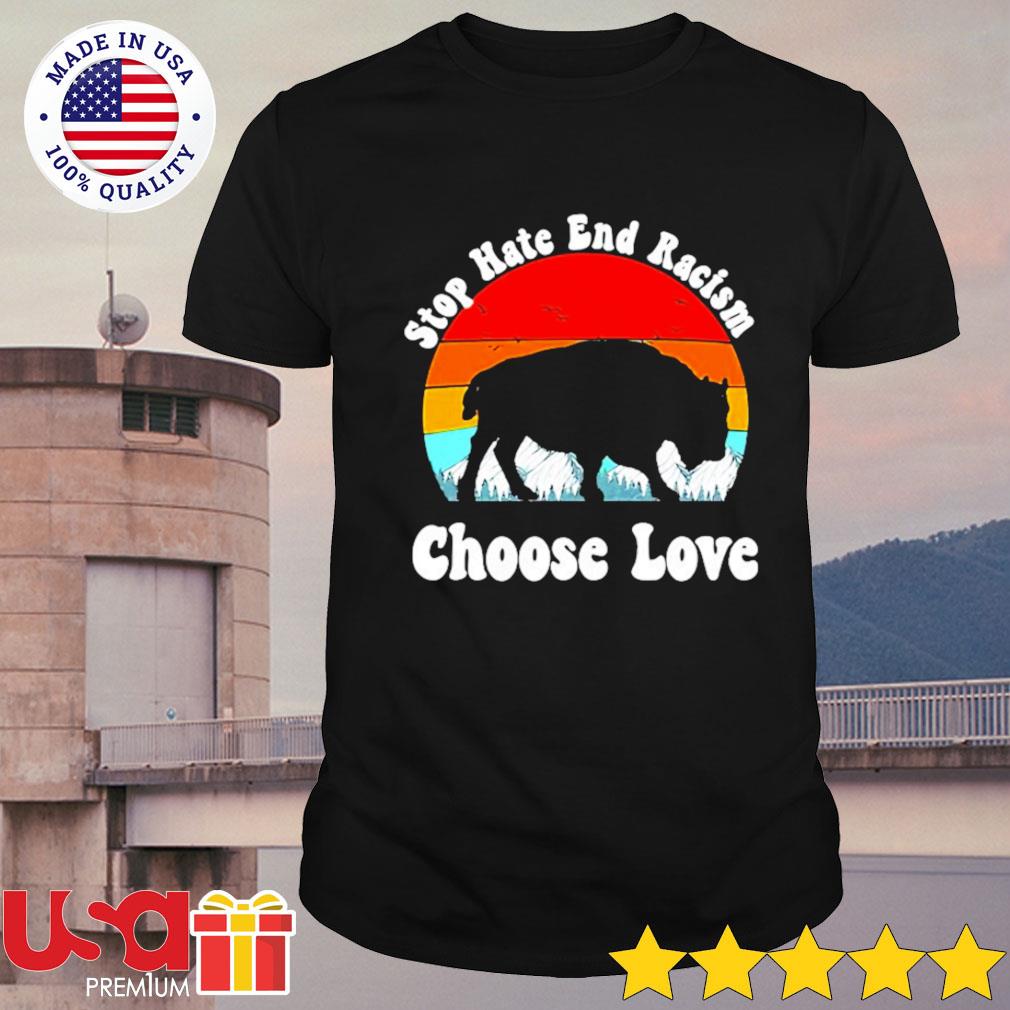 Official Stop Hate End Racism Choose Love Buffalo Bills t-shirt, hoodie,  sweater and long sleeve