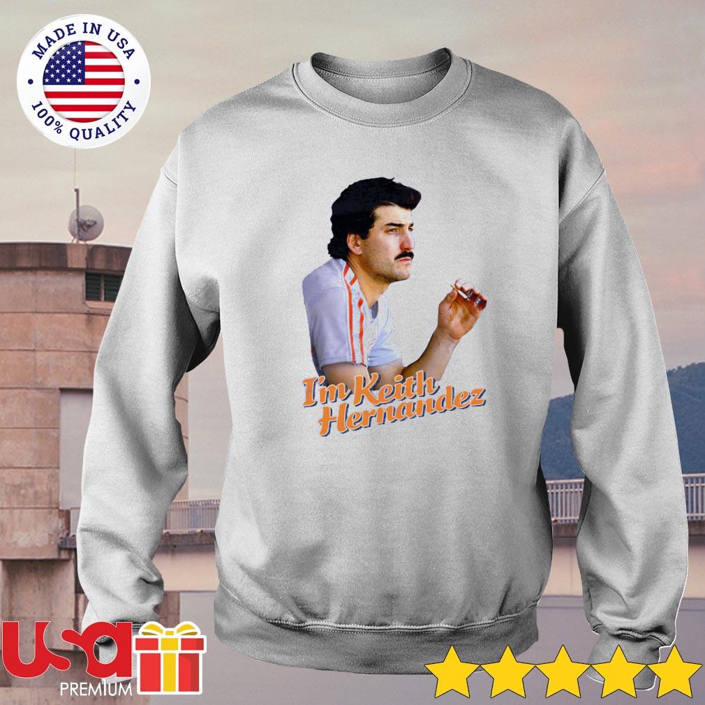 I'm Keith Hernandez shirt, hoodie, sweater and long sleeve