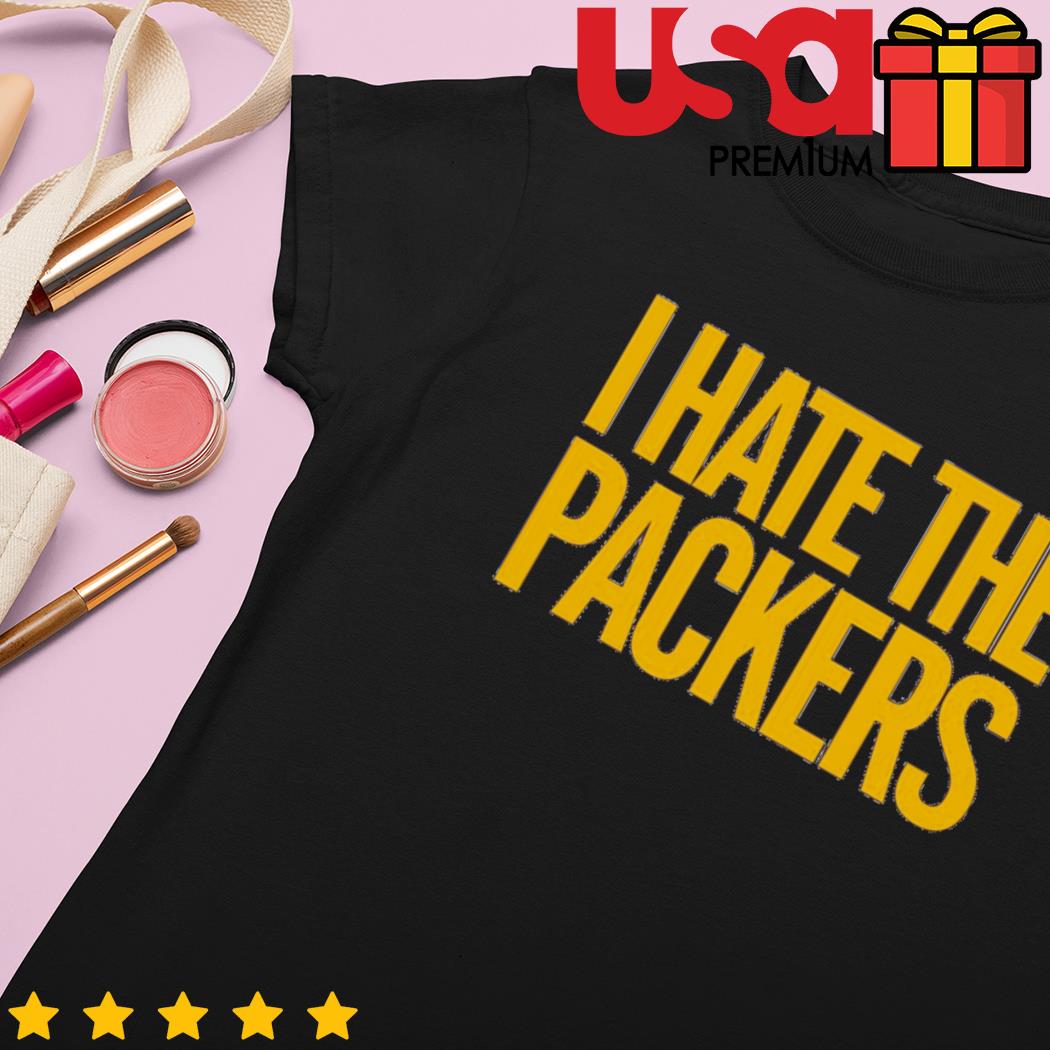 Official I hate the Packers T-shirt, hoodie, sweater, long sleeve