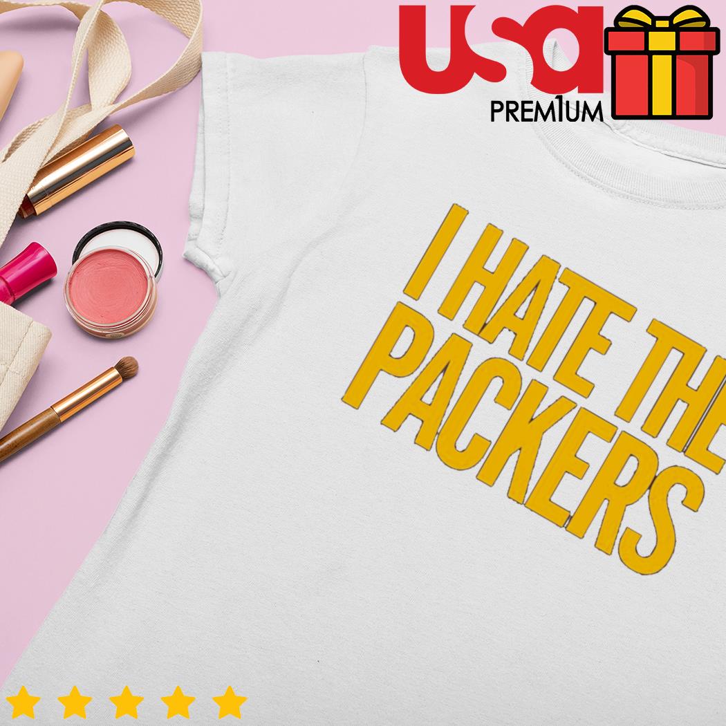 Official I hate the Packers T-shirt, hoodie, sweater, long sleeve