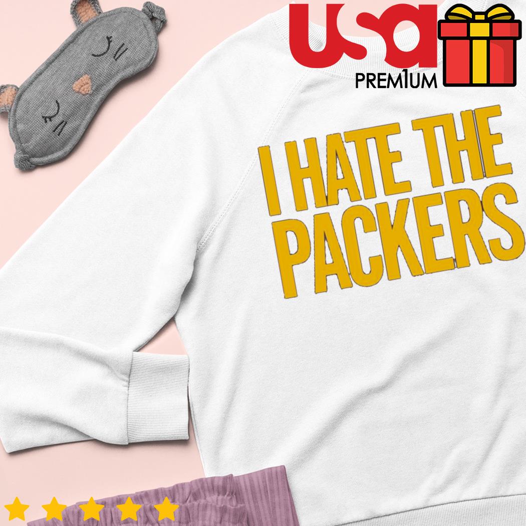 I hate the packers shirt, hoodie, sweater, long sleeve and tank top