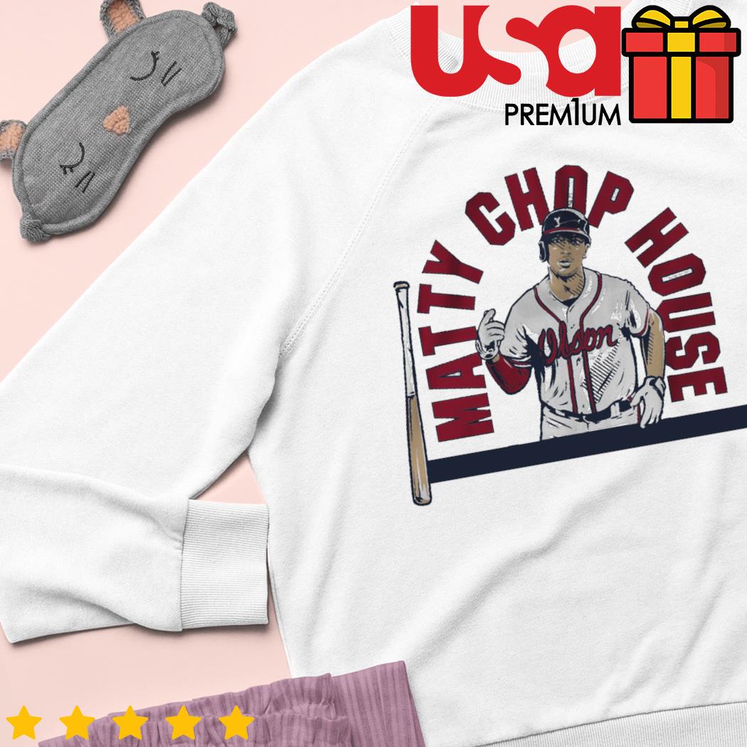 Matt Olson matty chop house T-shirt, hoodie, sweater, long sleeve and tank  top