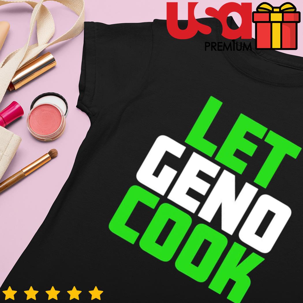 Let Geno cook shirt