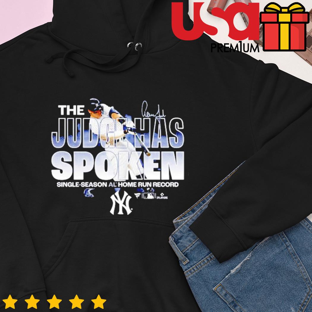 The Judge Has Spoken Single Season Al Home Run Record Signature shirt,  hoodie, sweater, long sleeve and tank top