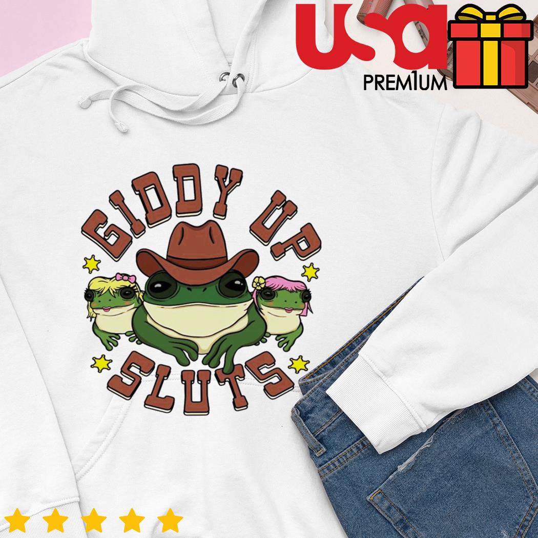 Giddy up sluts cowboy frog shirt, hoodie, sweater, long sleeve and