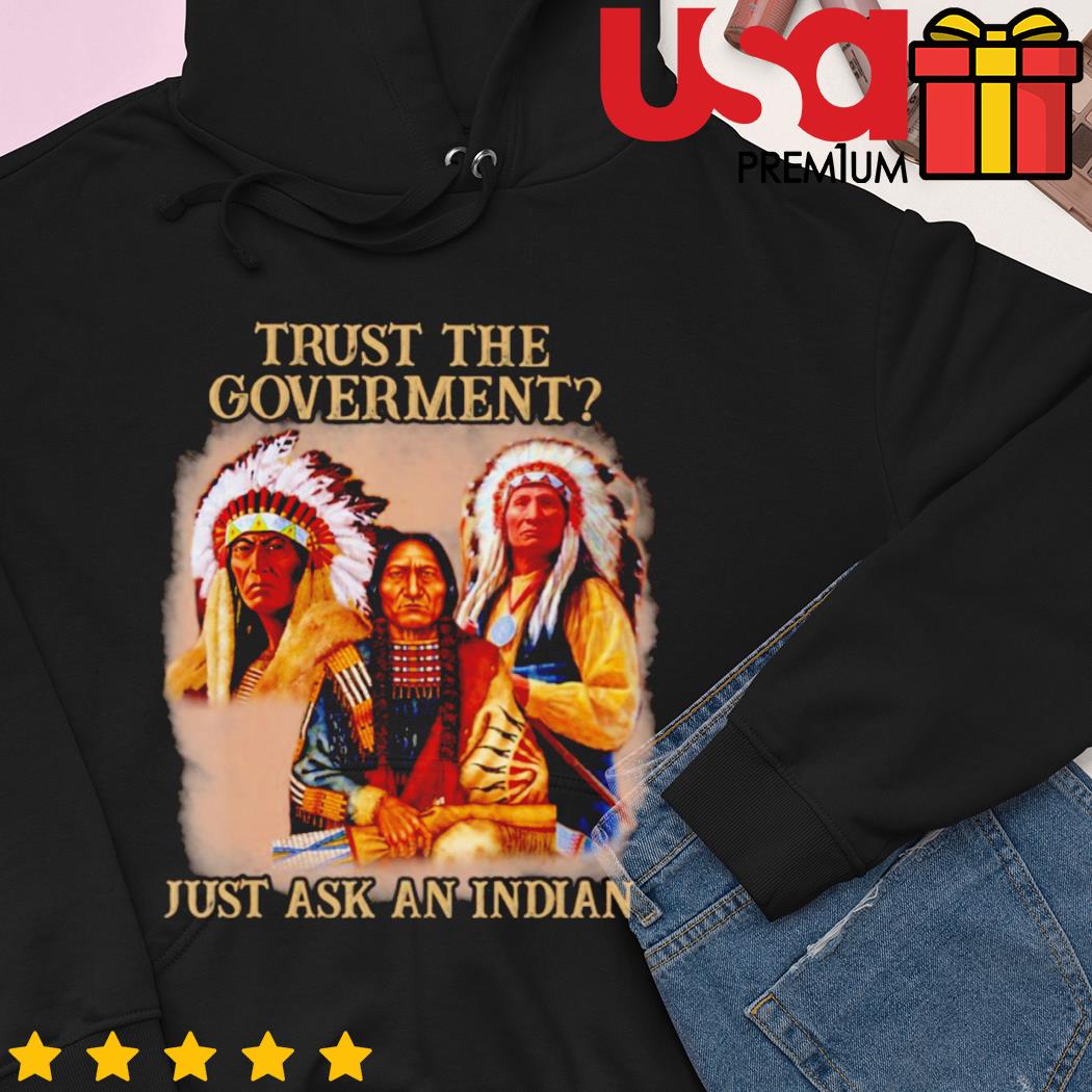  Native American dont Trust Government Anti Government T-Shirt :  Clothing, Shoes & Jewelry