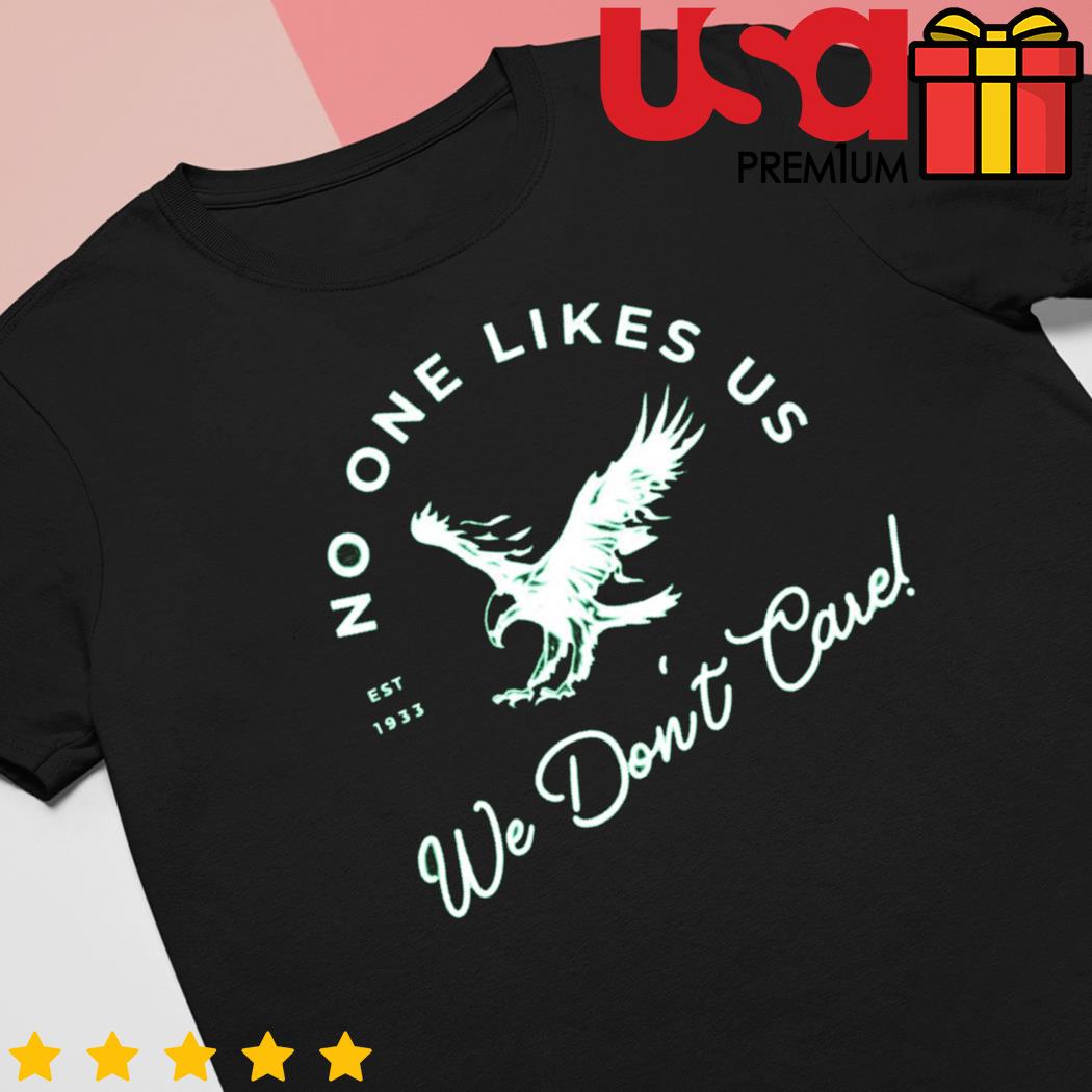 Philadelphia Eagles No One Likes Us We Don't Care shirt, hoodie