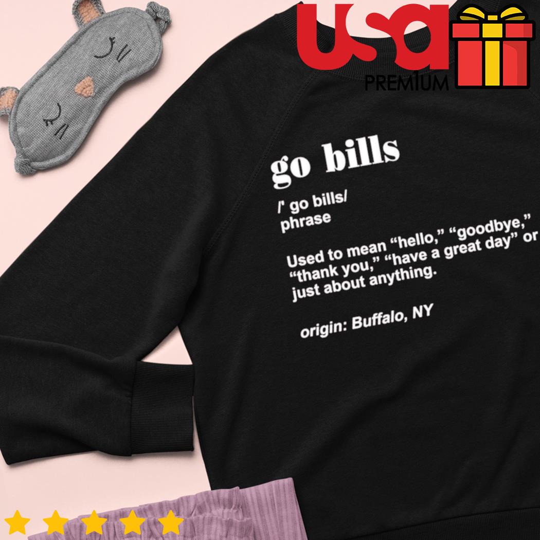 Go Bills Phrase Origin Buffalo Bills NY 2023 Shirt