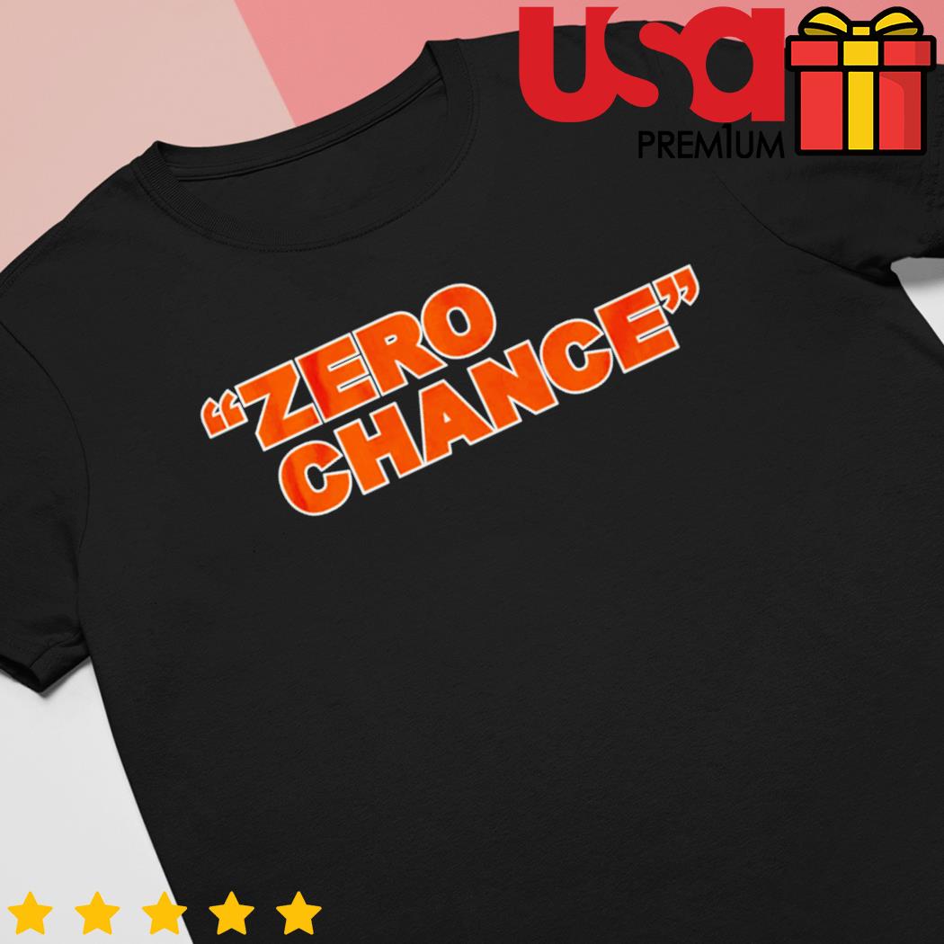 Cincinnati Zero chance shirt
