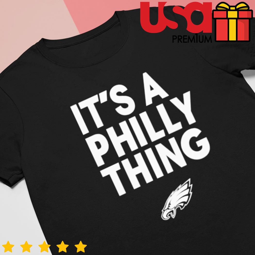 It's A Philly Thing Shirt Hoodie Sweater