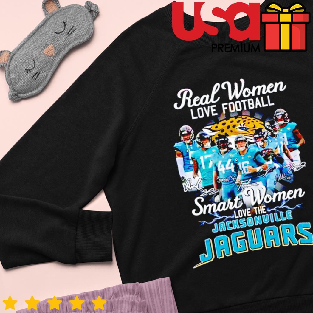 Real women love football smart women love the Jacksonville Jaguars Shirt,  hoodie, sweater, long sleeve and tank top