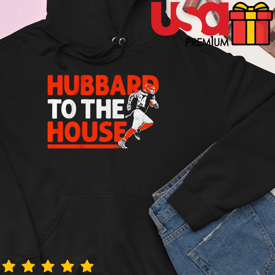 Sam Hubbard To The House T-Shirt, hoodie, sweater, long sleeve and tank top