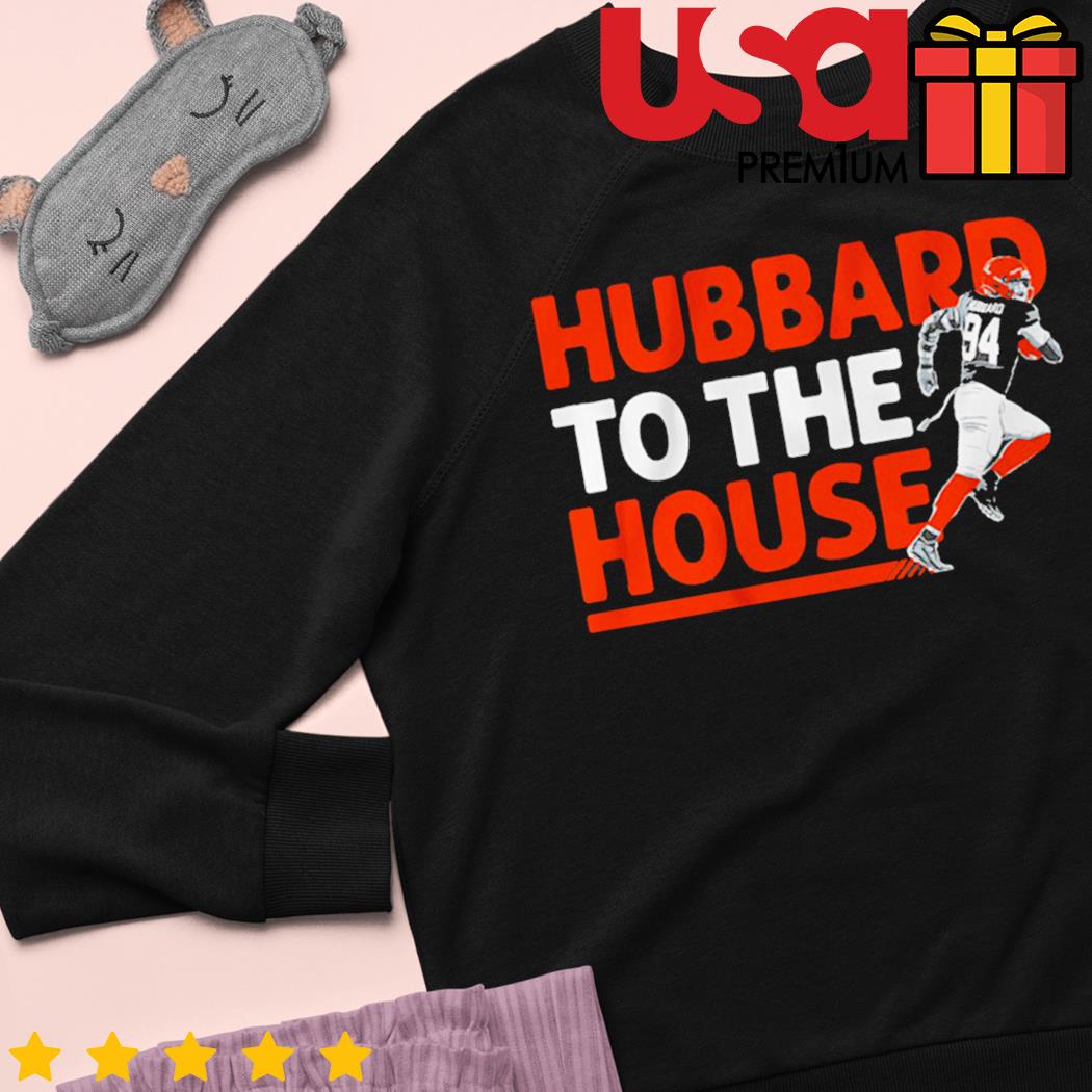 Official Sam hubbard to the house T-shirt, hoodie, sweater, long