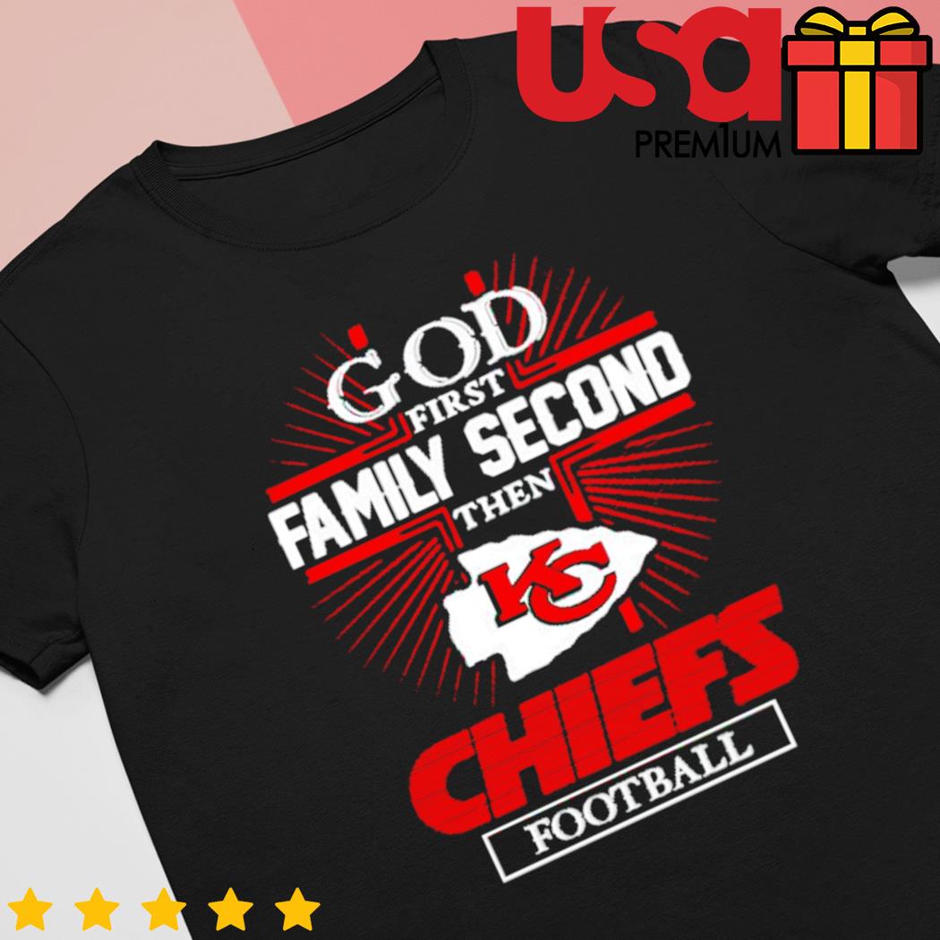 God first family second then Kansas City Chiefs football shirt - Dalatshirt