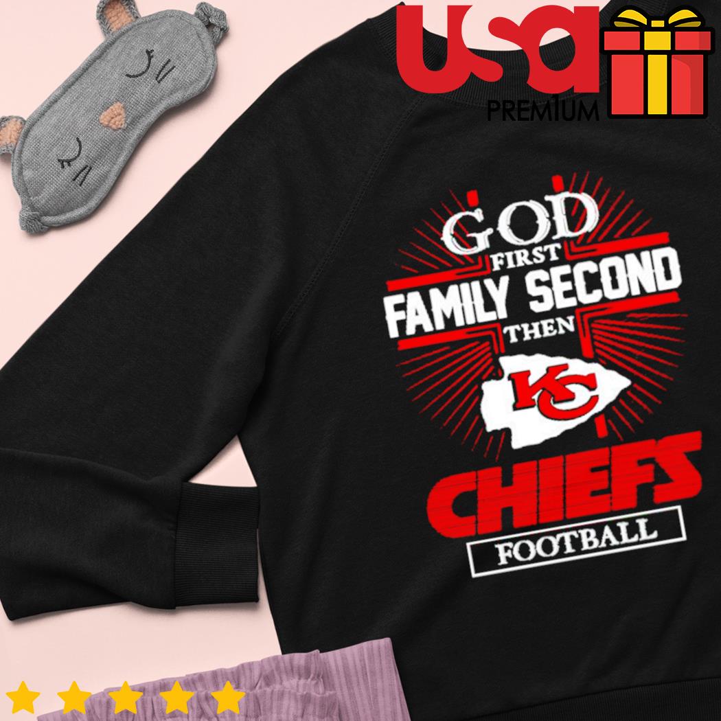 God first family second then Kansas City Chiefs football shirt - Dalatshirt