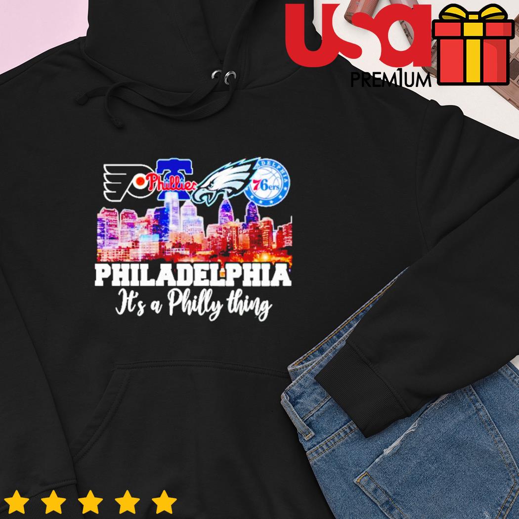 Official It's A Philly Thing City T-shirt, hoodie, sweater and