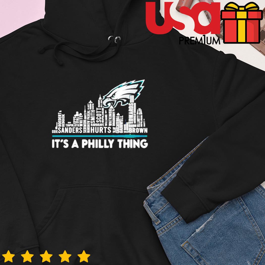 Original It's a Philly thing Philadelphia Eagles white t-shirt, hoodie,  sweater, long sleeve and tank top