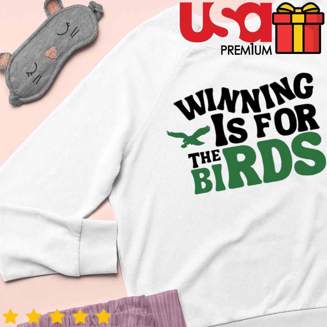 Winning Is For The Bird Philadelphia Eagles shirt - Guineashirt Premium ™  LLC