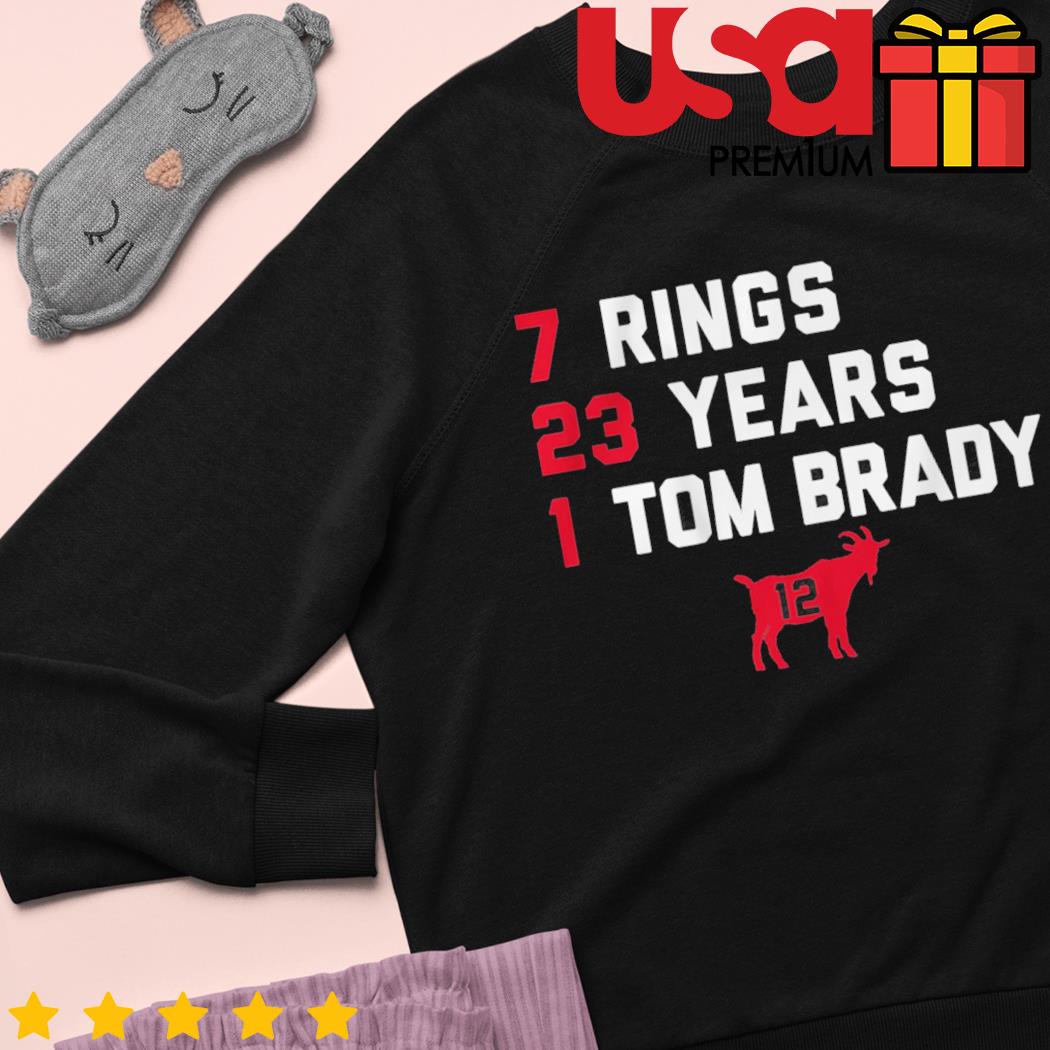 Tom Brady Goat List 2023 7 Rings 23 Years 1 Tom Brady Shirt