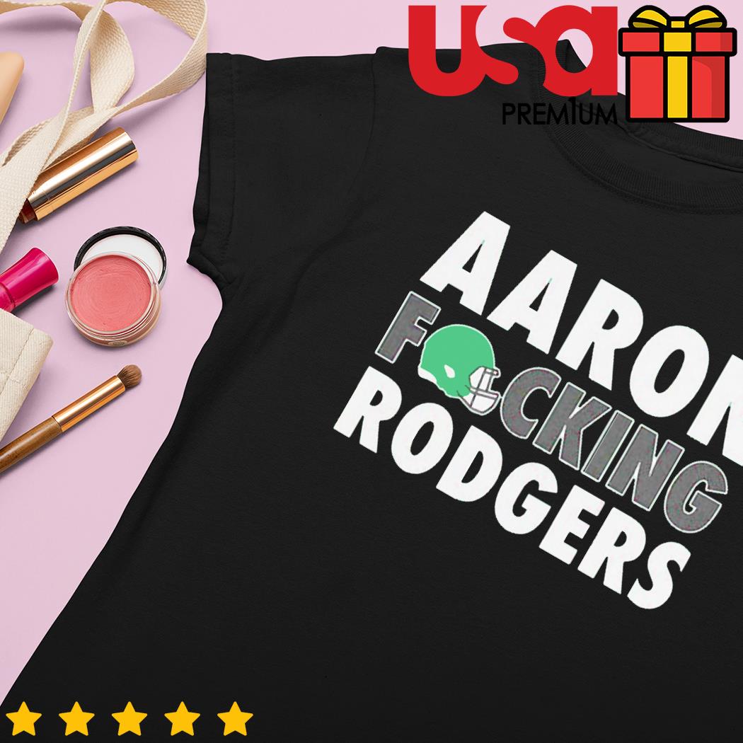 Aaron Rodgers Jets Aaron Fucking Rodgers helmet shirt, hoodie, sweater,  long sleeve and tank top