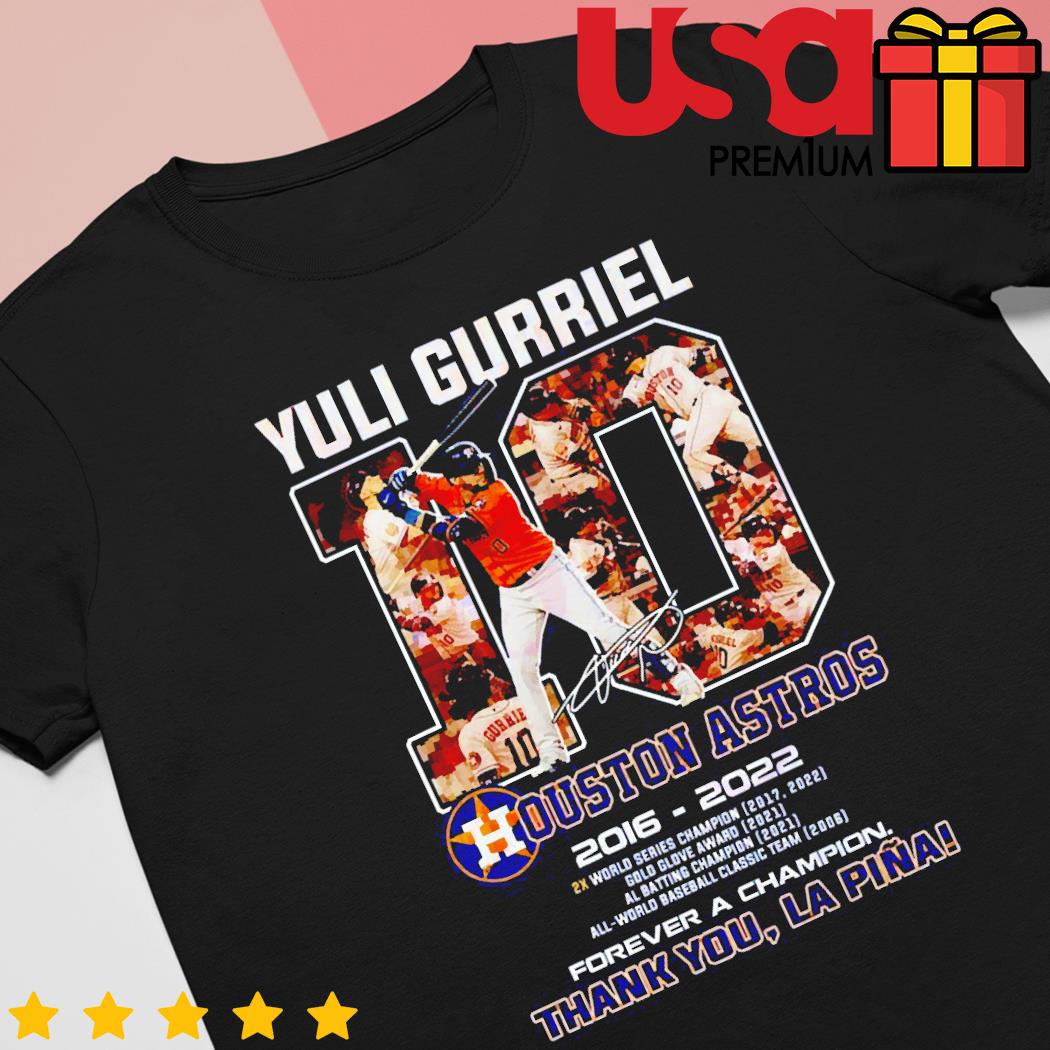 Yuli Gurriel 10 Ouston Astros 2016 – 2022 Forever A Champion Thank You  Lapina T-shirt