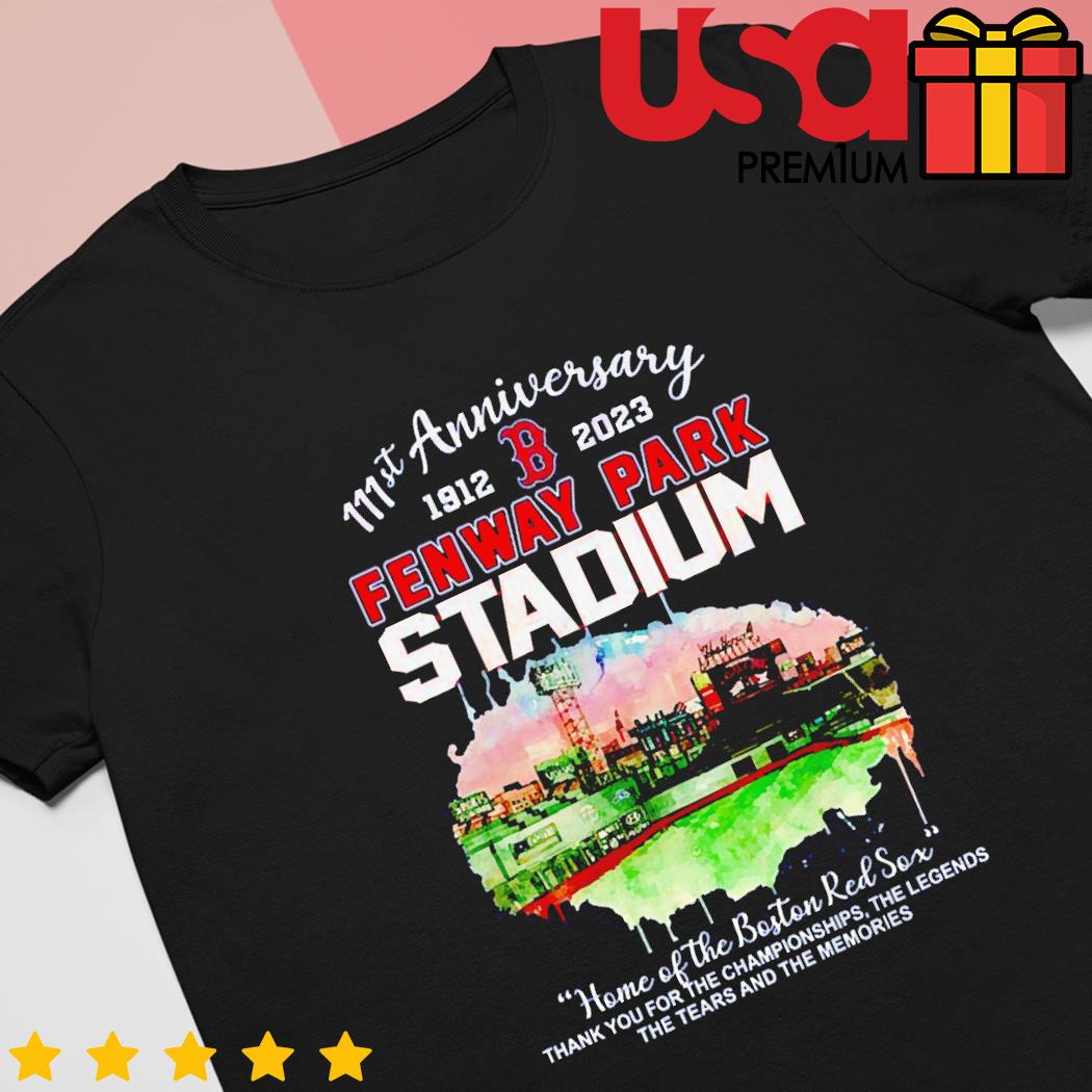 111st Anniversary 1912 – 2023 Fenway Park Stadium Home of The