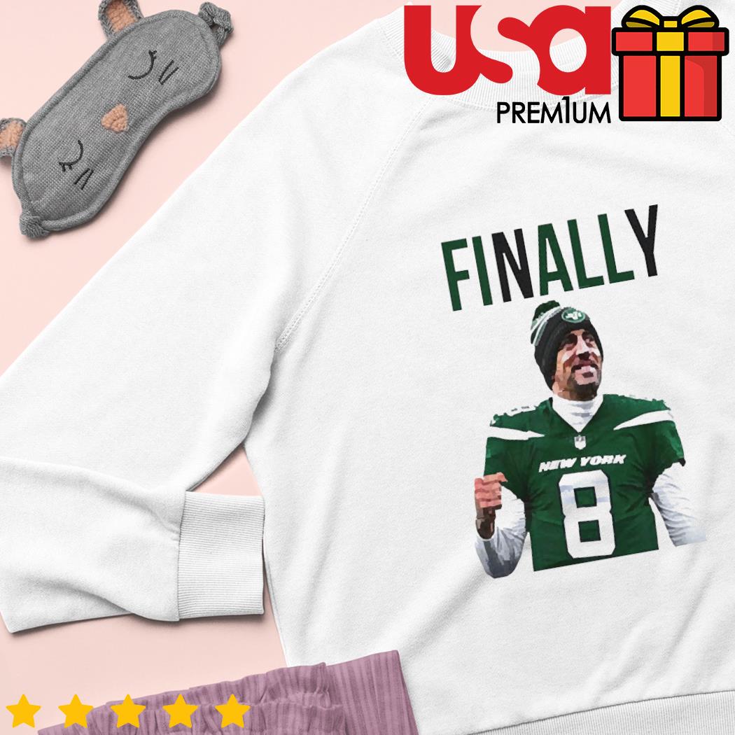 Aaron rodgers finally 2023 T-shirt, hoodie, sweater, long sleeve