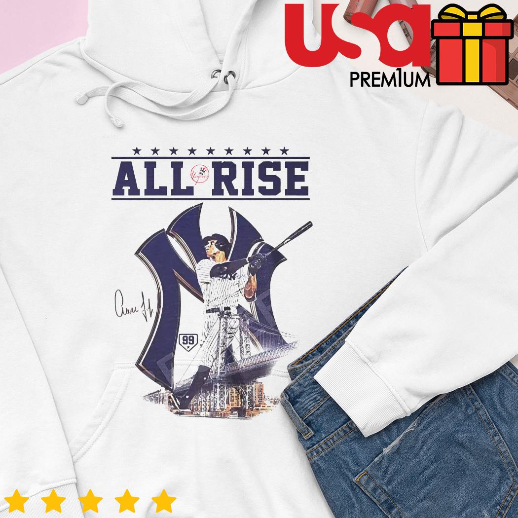 Yankees Aaron Judge all rise T-shirt, hoodie, sweater, long sleeve