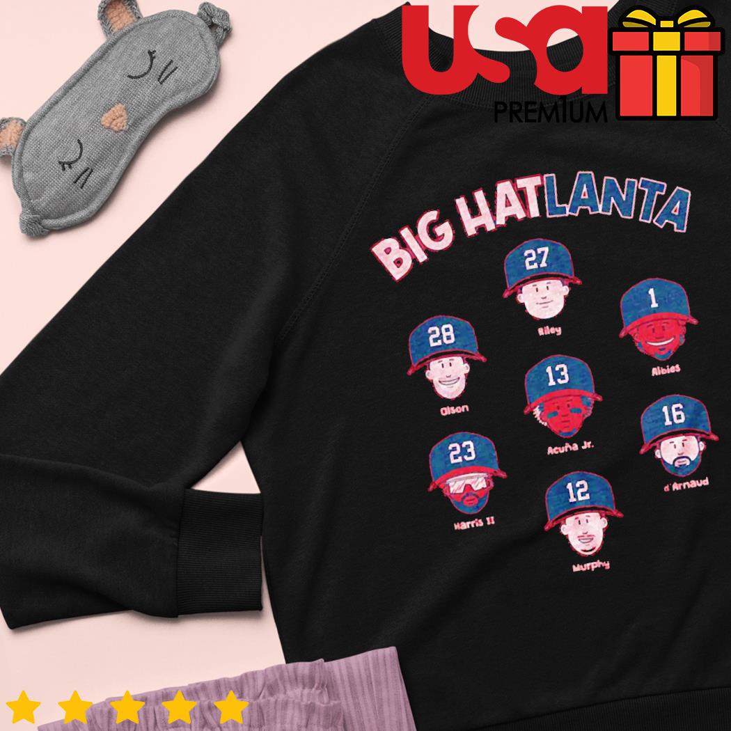 Big Hatlanta Shirt  Acuña Riley Olson Harris Albies Murphy Atlanta -  RotoWear