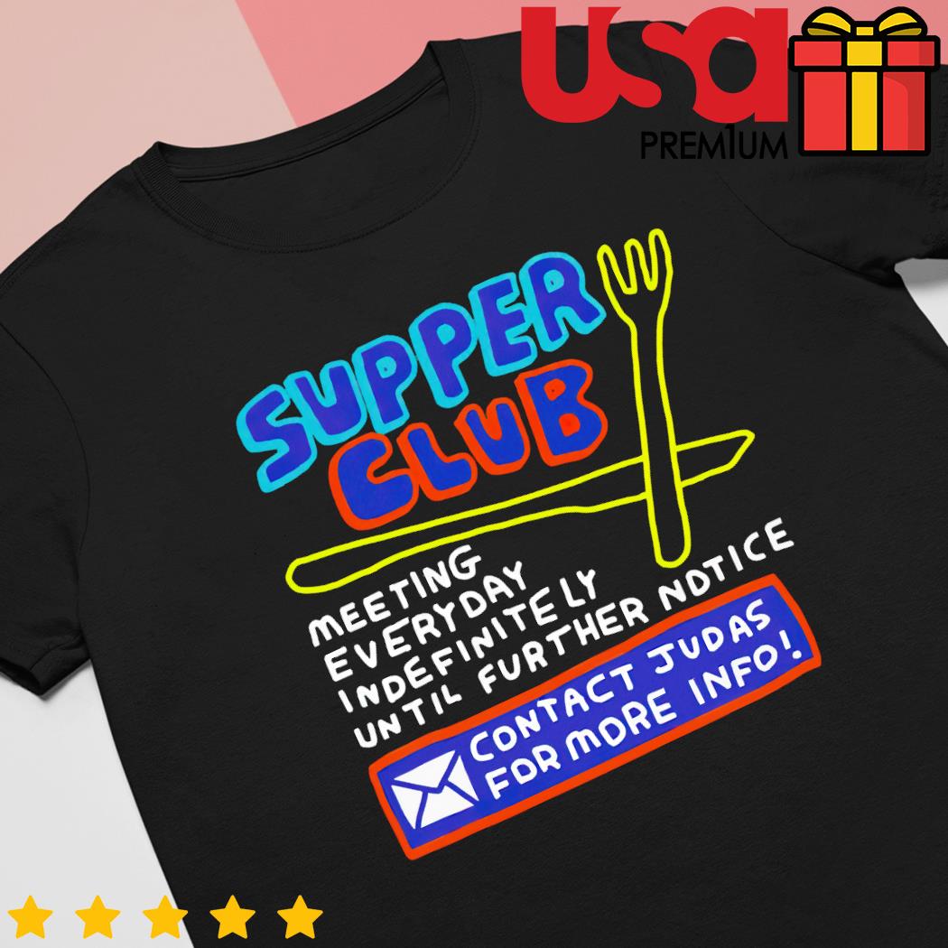 Zoe bread supper club meeting everyday indefinitely until further notice  shirt, hoodie, sweater and long sleeve