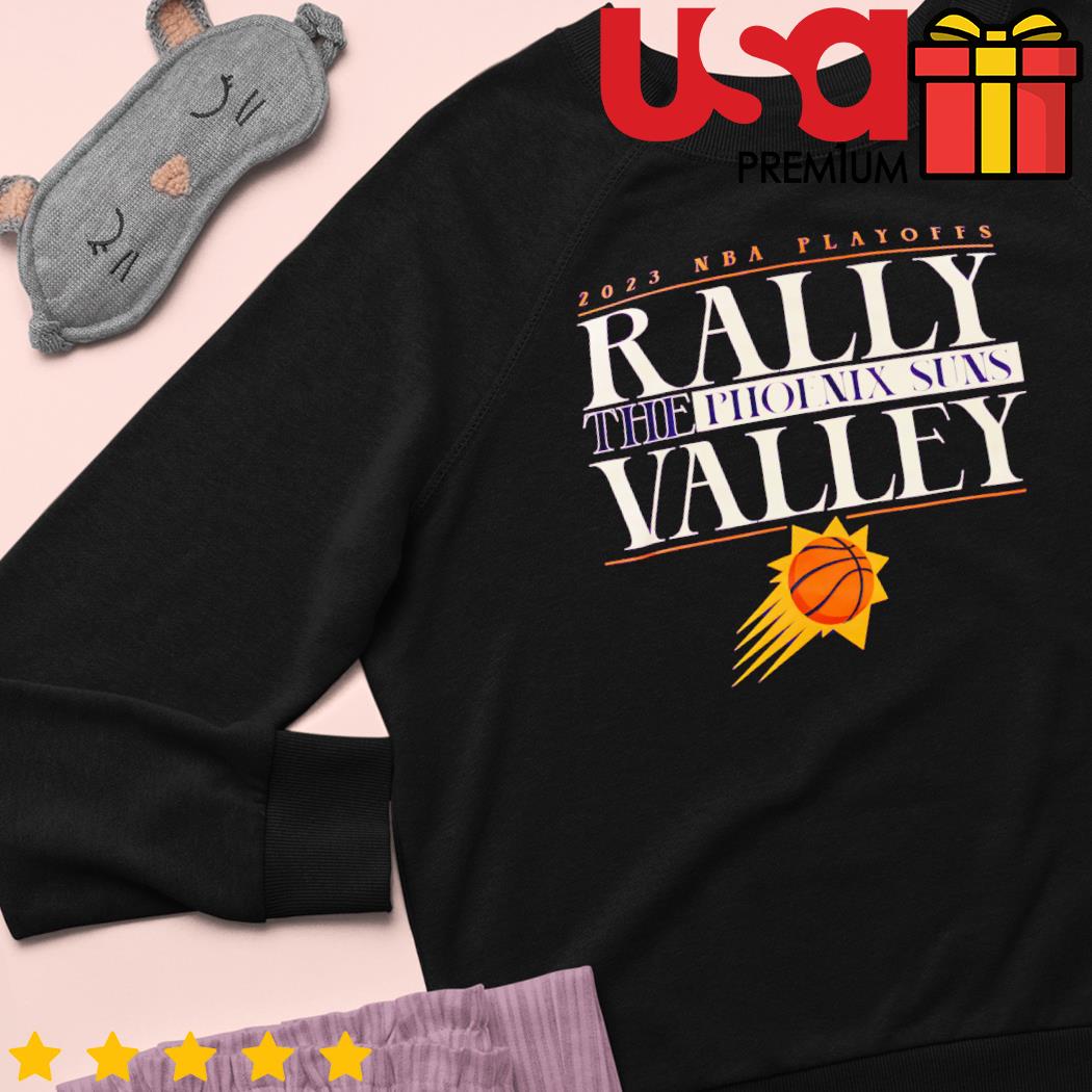 Rally the valley phoenix suns 2023 playoffs shirt, hoodie, sweater, long  sleeve and tank top