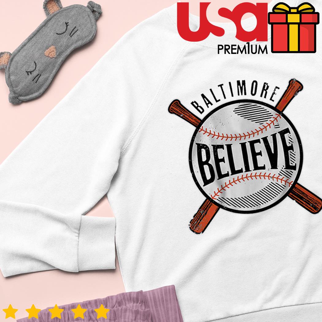 Believe Baltimore Baseball Shirt