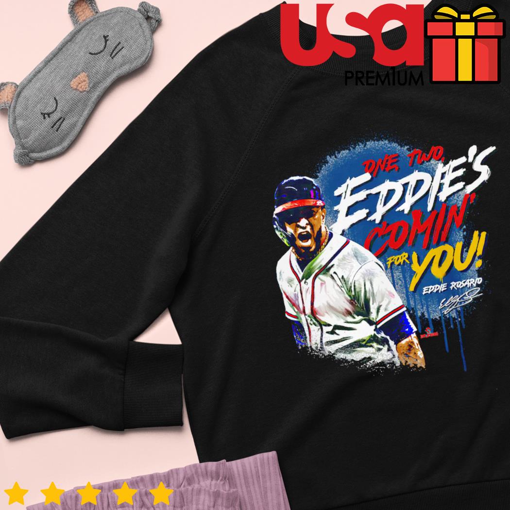 Eddie Rosario one two comin' for you signature shirt, hoodie