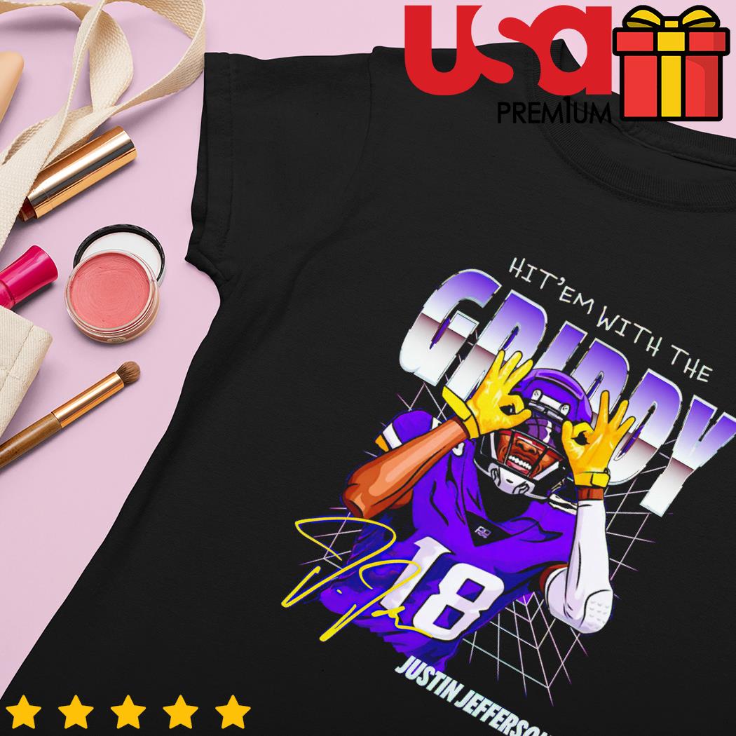 Justin Jefferson Minnesota Vikings hit 'em with the Griddy signature shirt,  hoodie, sweater, long sleeve and tank top