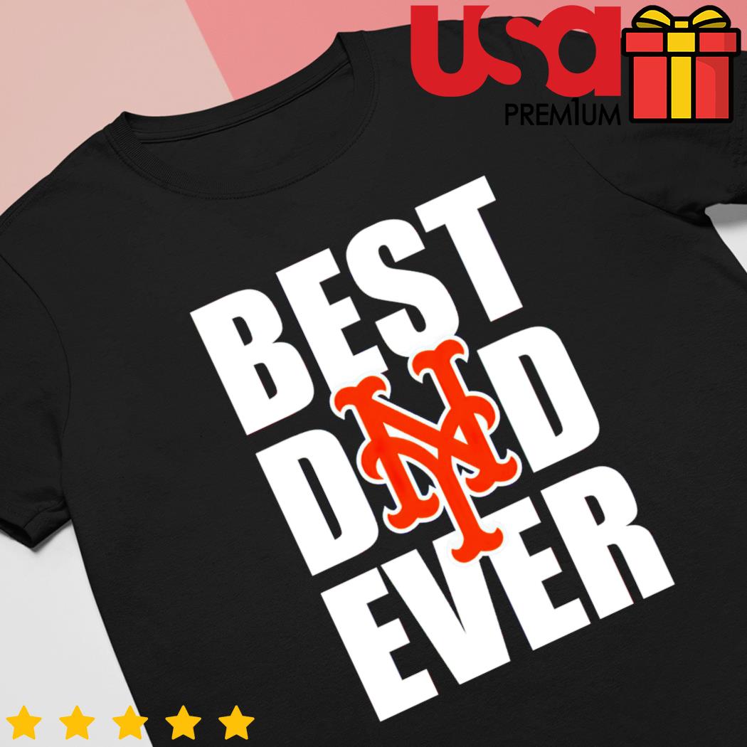 Best Dad Ever NY Mets Father's Day shirt, hoodie, sweater and long