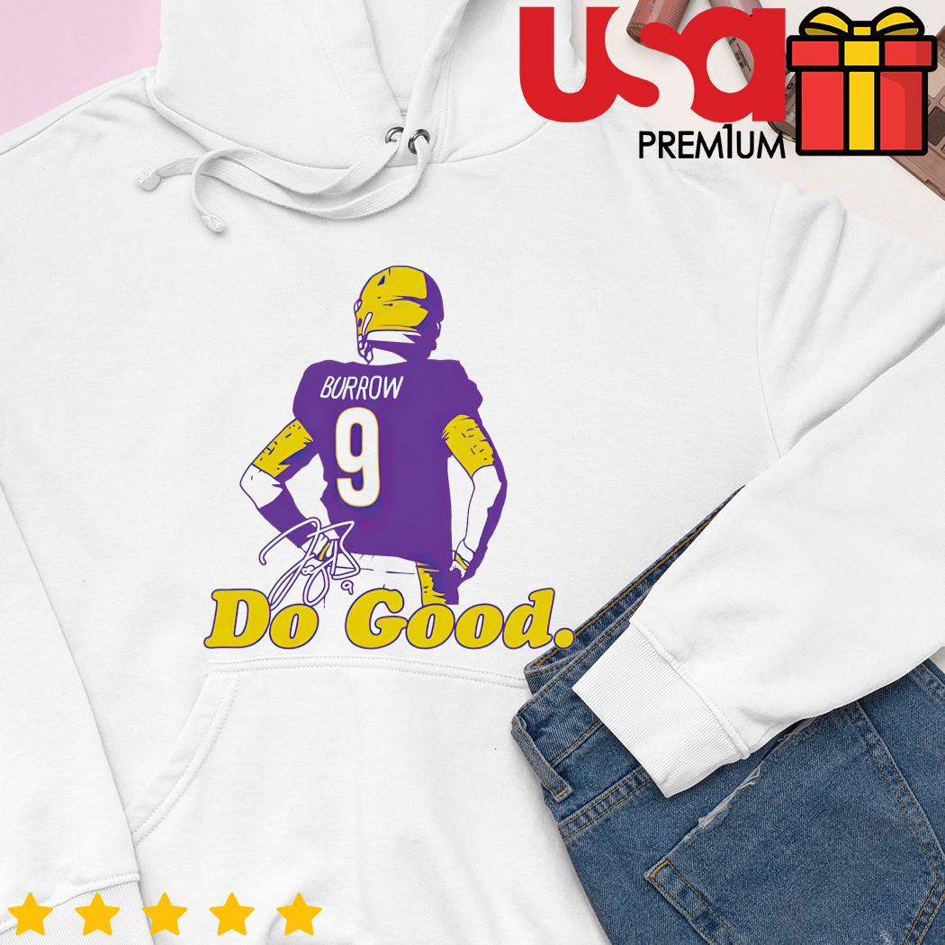 Joe Burrow do good Burrow stand signature shirt, hoodie, sweater, long  sleeve and tank top