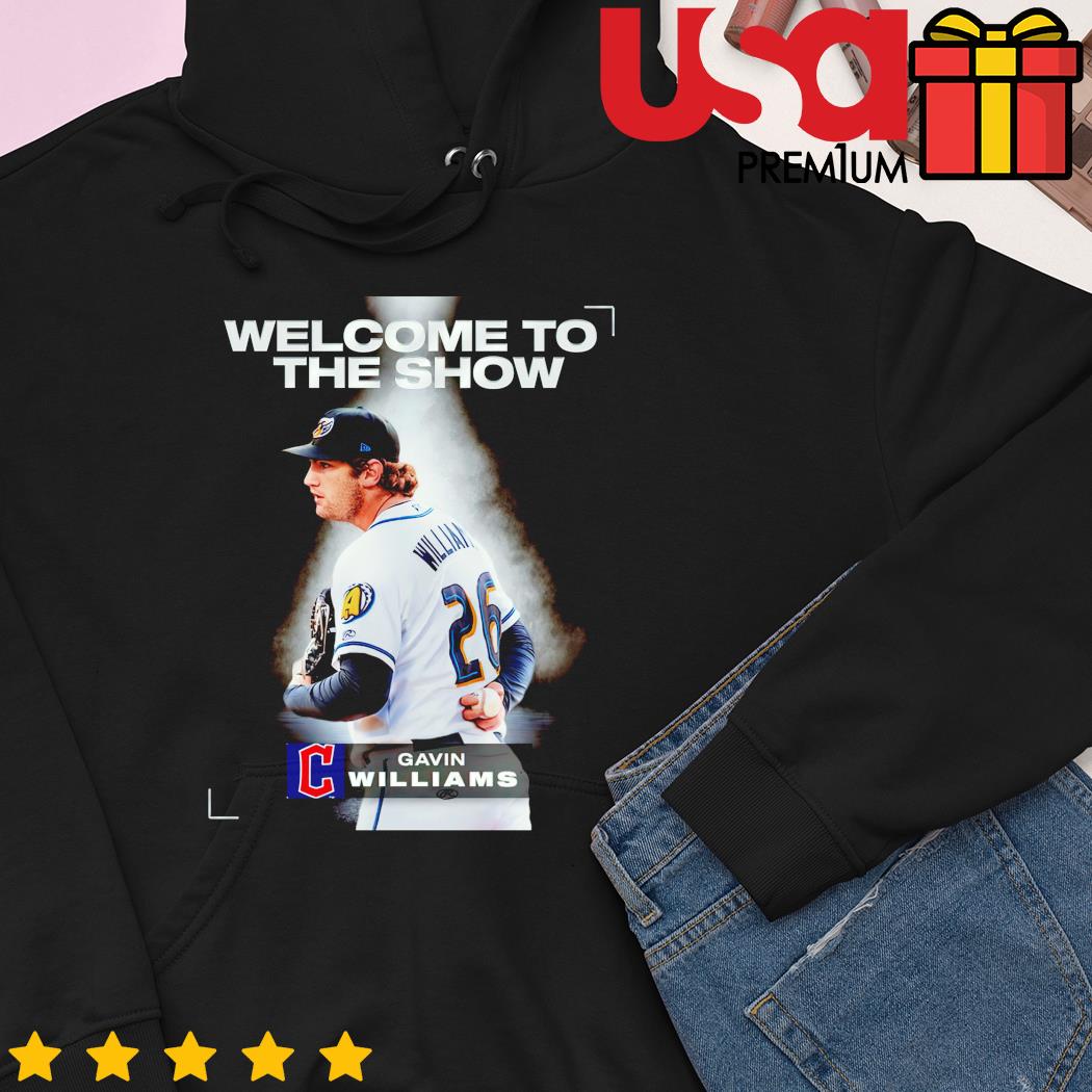 Gavin Williams Cleveland Guardians Welcome to the show MLB shirt, hoodie,  sweater, long sleeve and tank top