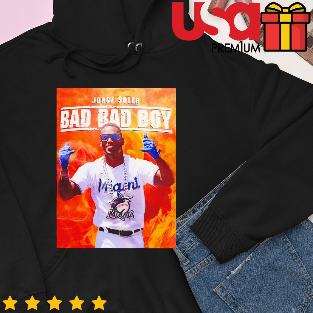 Jorge Soler bad bad boy shirt, hoodie, sweater, long sleeve and