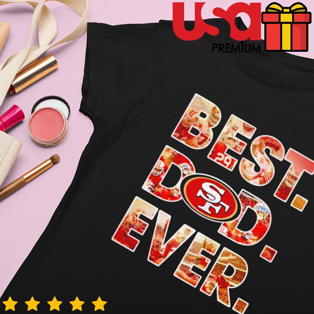 NEW San Francisco 49ers Best Dad Ever Unisex T-Shirt