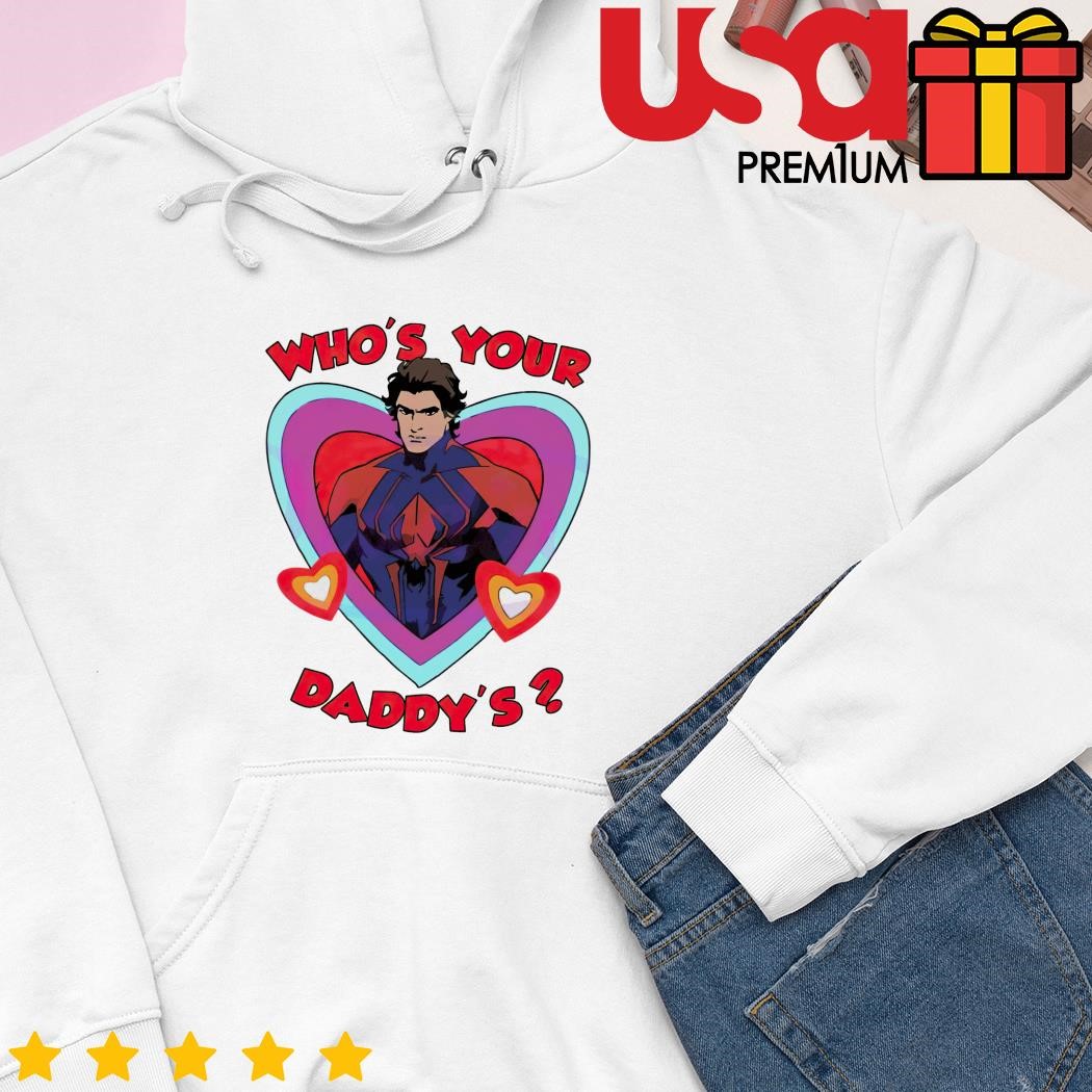 Design miguel O'hara Whos Your Daddy shirt, hoodie, sweater, long