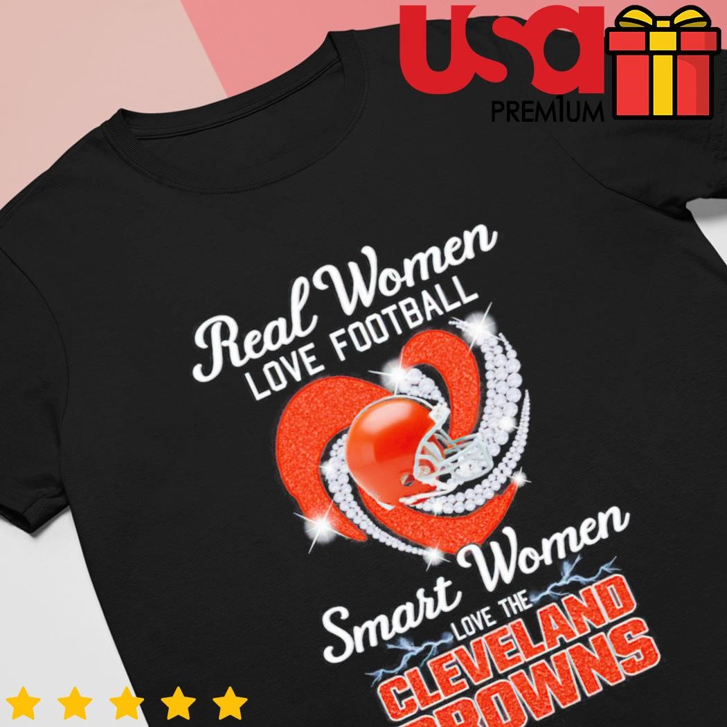 Real women love football smart women love the Cleveland Browns shirt,  hoodie, sweater and long sleeve